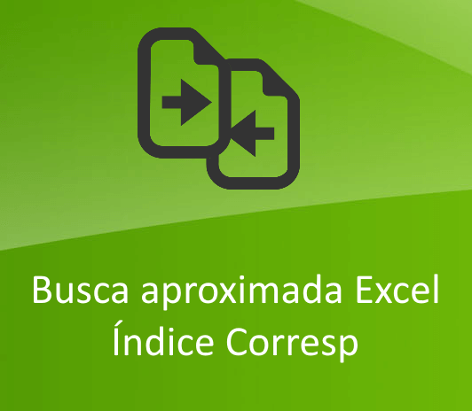 Busca aproximada Excel – Índice Corresp