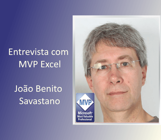 Entrevista com o MVP Excel João Benito Savastano
