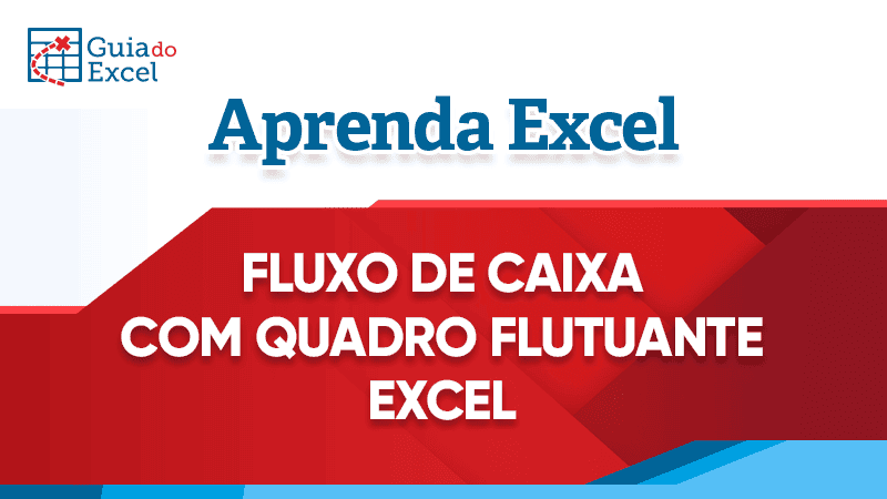 Fluxo de caixa com quadro flutuante excel