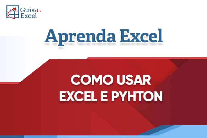 Como Utilizar Python no Excel? Desde a instalação