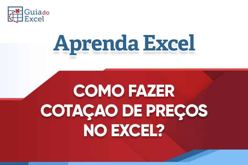 Como fazer cotação de preços no Excel?