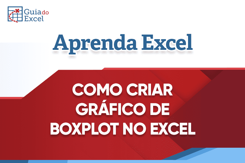 Como criar um Gráfico de Boxplot Excel