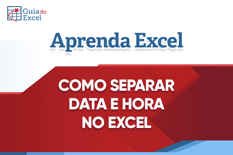 Como separar data e hora no Excel