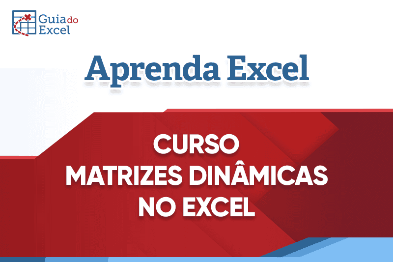 Curso de Matrizes Dinâmicas no Excel