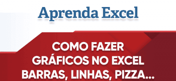 Criar Gráficos no Excel – Barras, Colunas Linhas, Pizza