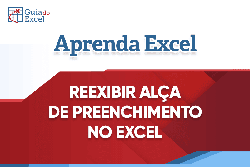 Alça de Preenchimento de Célula Reexibir Excel