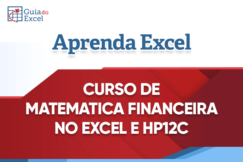 Curso de Matemática Financeira no Excel e HP 12C