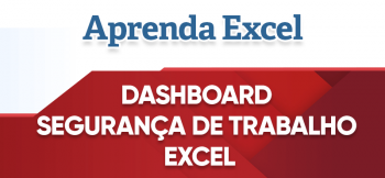 Planilha Dashboard Segurança do Trabalho Excel