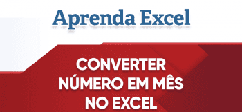 Converter número em mês e vice-versa no Excel