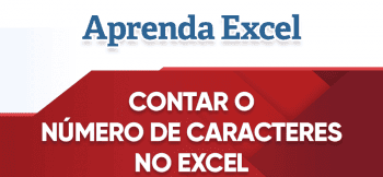 Contar o Número de Caracteres no Excel