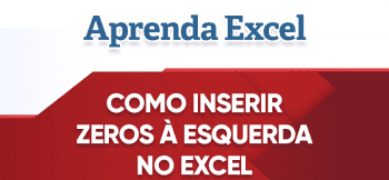 Inserir/exibir zeros à esquerda de números no Excel