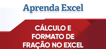 Cálculo de Fração no Excel – Formato de Frações