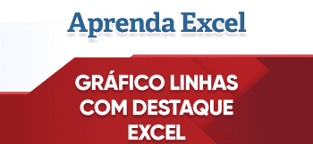 Gráfico de Linhas com Destaque no Excel