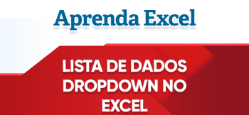 Lista de Dados no Excel – DropDown Excel