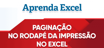 Inserir Paginação no Rodapé da Impressão Excel