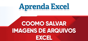 Como Salvar Todas as Imagens de um Arquivo em Excel