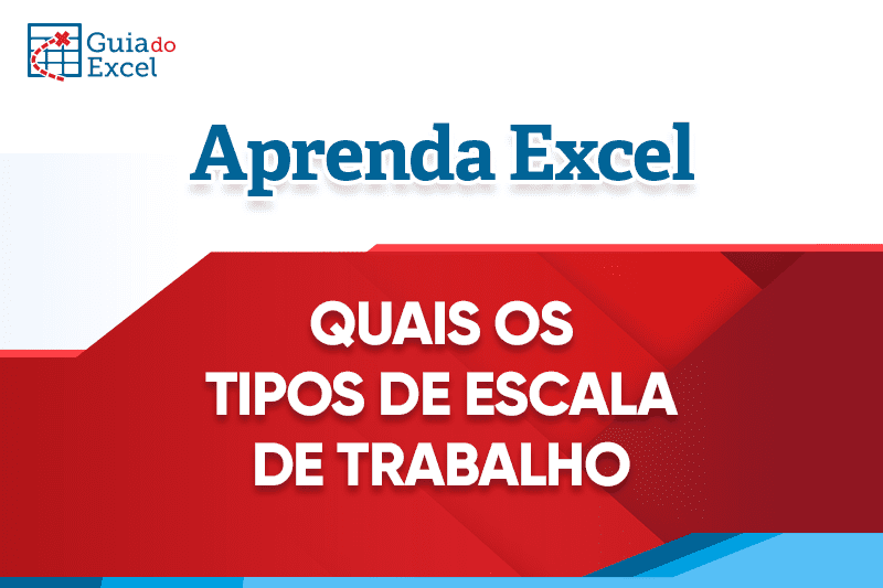 Quais os tipos de escala de trabalho