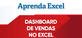 Como Criar um Dashboard de Vendas no Excel