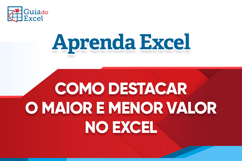 Como destacar o maior e menor valores com formatação automática no Excel Tutorial