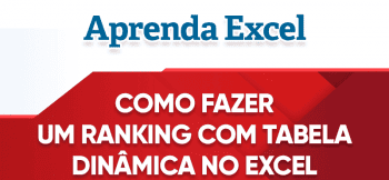 Como Fazer um Ranking com Tabela Dinâmica no Excel