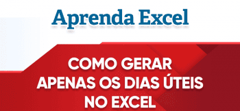 Como Gerar Apenas os Dias Úteis no Excel