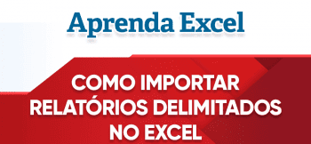 Como Importar Relatório Texto de Sistema no Excel