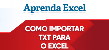 Importar Arquivo Texto TXT para o Excel