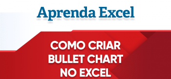 Como Criar Bullet Chart no Excel – Bullet Graph