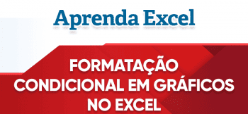 Formatação Condicional em Gráficos no Excel