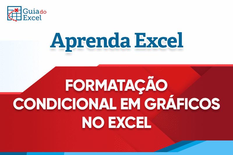 Formatação Condicional em Gráficos Excel capa