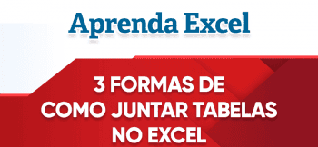 Juntar Tabelas no Excel