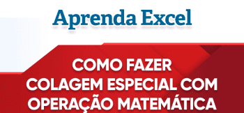 Como Colar Especial com Operação Matemática no Excel