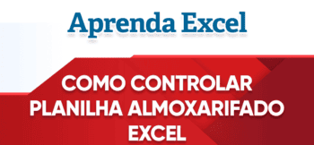 Como Controlar o Almoxarifado da Empresa