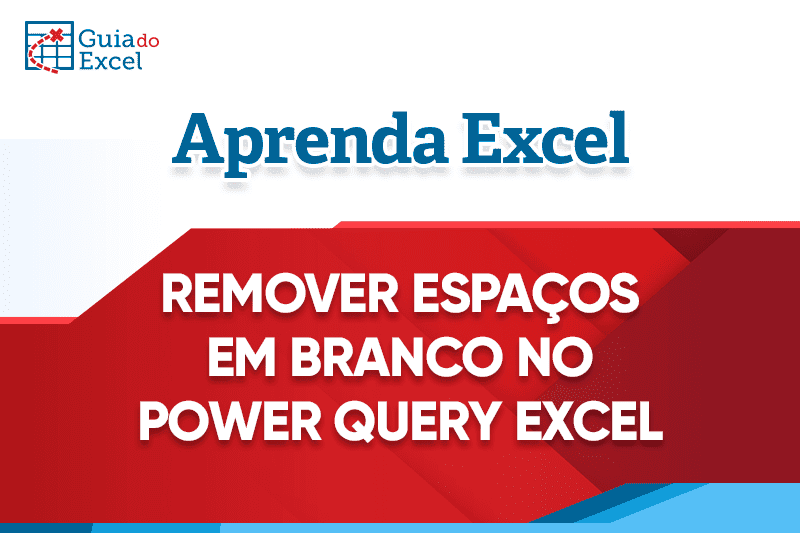 Arrumar PowerQuery Remover Espaços em Branco no Meio