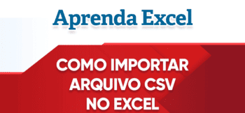 Como Importar Arquivo CSV no Excel