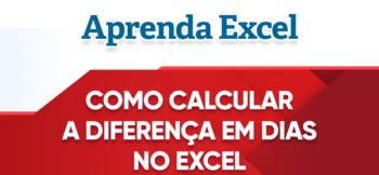 Diferença de Dias Usando Fórmulas no Excel