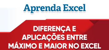 Diferença Entre as Funções Máximo e Maior Excel