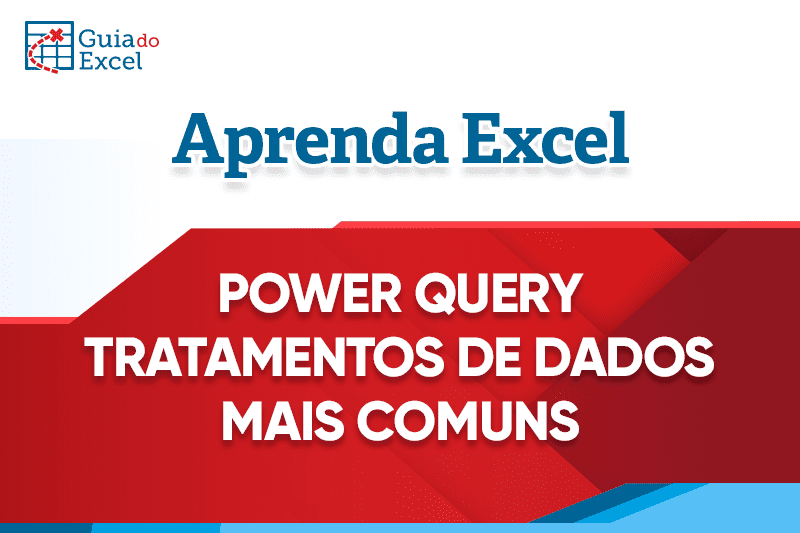 Power Query Tratamentos de dados mais comuns Excel