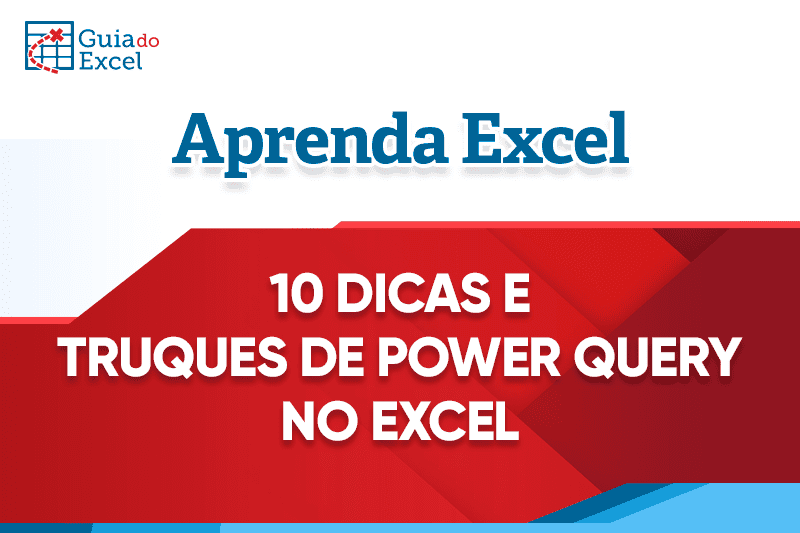 10 dias e truques de power query no Excel