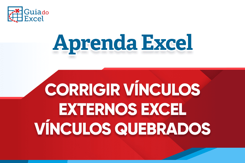 Como Resolver Problema de Referências Externas no Excel vínculos externos excel
