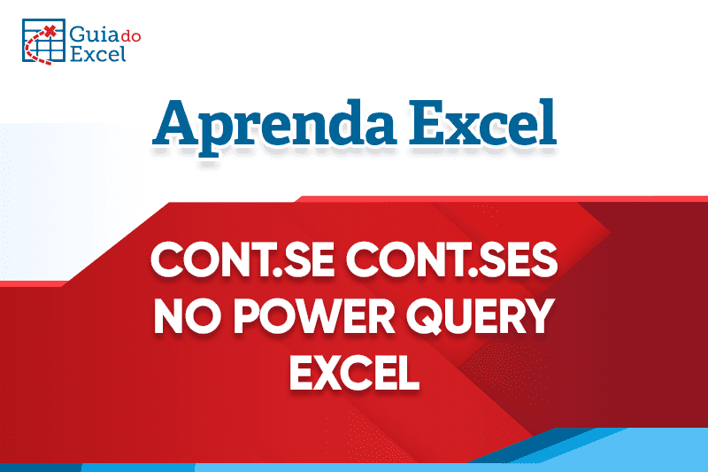 Como fazer CONT.SE e CONT.SES (contagem condicional) no Power Query Capa