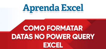 Como Formatar Datas no Power Query