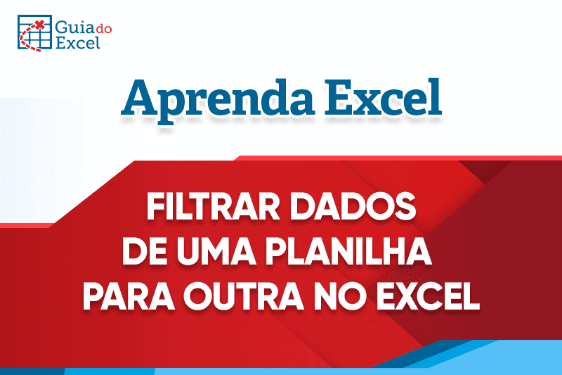 Filtrar dados de uma planilha para outra Excel 14