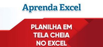 Planilha em Tela Cheia VBA Excel