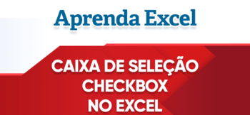 Caixa de Seleção Checkbox na Célula do Excel