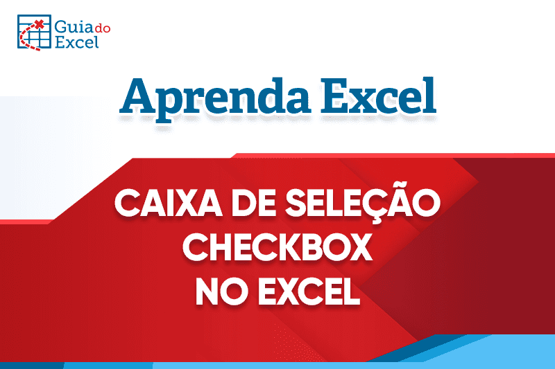 Caixa de Seleção Checkbox na Célula do Excel