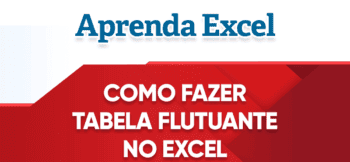 Como Fazer Tabela Flutuante no Excel