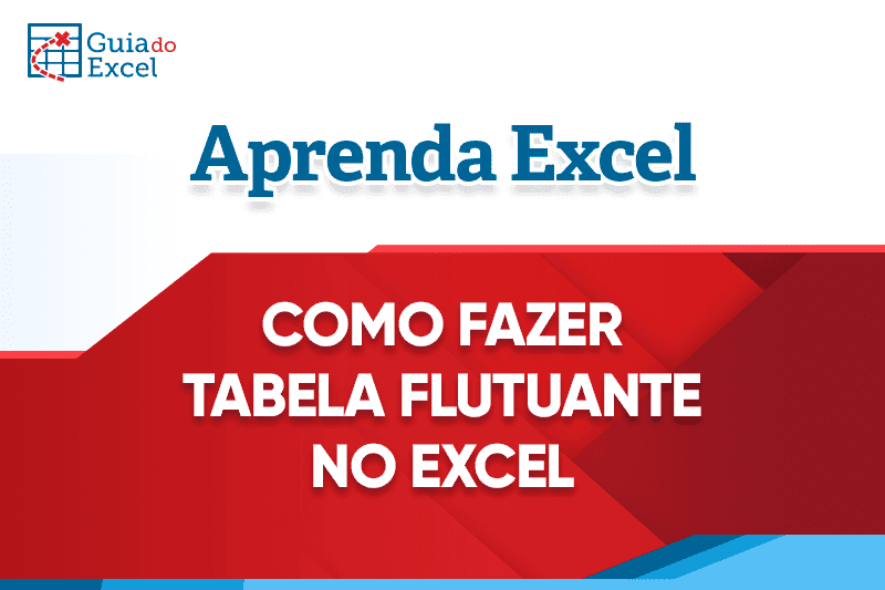 Como fazer Tabela Flutuante no Excel 7