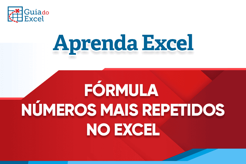 Formula Excel Numeros mais repetidos