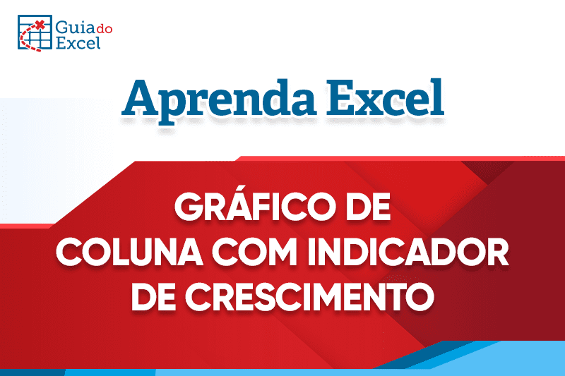 Gráfico de colunas avançado no Excel com indicador de crescimento capa